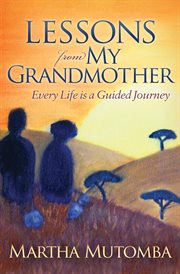 Lessons from my grandmother : every life Is a guided journey cover image cdn