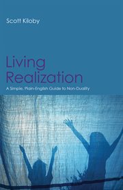 Living realization : a simple, plain-English guide to non-duality cover image cdn