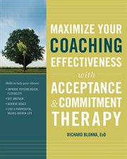 Maximize Your Coaching Effectiveness with Acceptance and Commitment Therapy cover image cdn