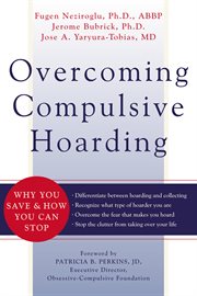 Overcoming compulsive hoarding : why you save & how you can stop cover image cdn