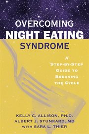 Overcoming Night Eating Syndrome : a Step-by-step Guide to Breaking the Cycle cover image cdn