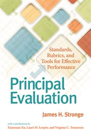Principal evaluation : standards, rubrics, and tools for effective performance cover image cdn