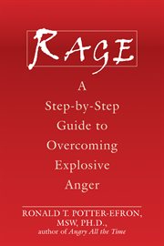 Rage : a step-by-step guide to overcoming explosive anger cover image cdn