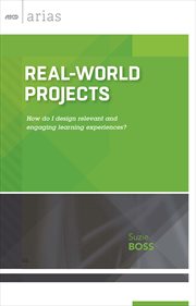 Real-world projects : how do I design relevant and engaging learning experiences? cover image cdn