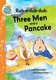 Rub-a-dub-dub : three men and a pancake cover image cdn