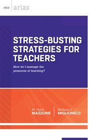 Stress-busting strategies for teachers : how do I manage the pressures of teaching? cover image cdn