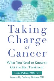 Taking charge of cancer : what you need to know to get the best treatment cover image cdn