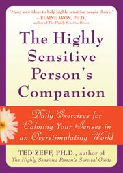The highly sensitive person's companion : daily exercises for calming your senses in an overstimulating world cover image cdn