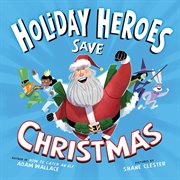 Holiday Heroes save Christmas cover image cdn