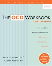 The OCD workbook : your guide to breaking free from obsessive-compulsive disorder cover image cdn