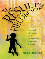 The results fieldbook : practical strategies from dramatically improved schools cover image cdn