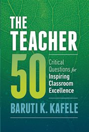 The teacher 50 : critical questions for inspiring classroom excellence cover image cdn