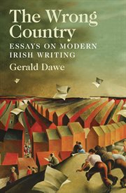The wrong country : essays on modern Irish writing cover image cdn