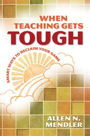 When teaching gets tough : smart ways to reclaim your game cover image cdn