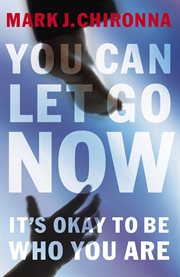 You can let go now : it's okay to be who you are cover image cdn