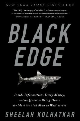 Black edge : inside information, dirty money, and the quest to bring down the most wanted man on Wall Street  cover image cdn