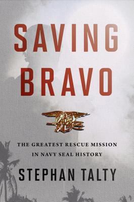 Saving Bravo the greatest rescue mission in Navy SEAL history cover image cdn
