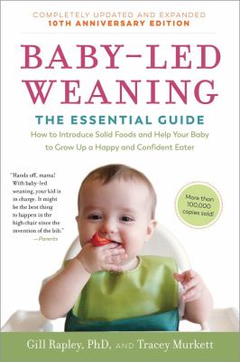 Baby-led weaning : the essential guide how to introduce solid foods and help your baby to grow up a happy and confident eater cover image