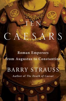 Ten Caesars : Roman emperors from Augustus to Constantine  cover image cdn