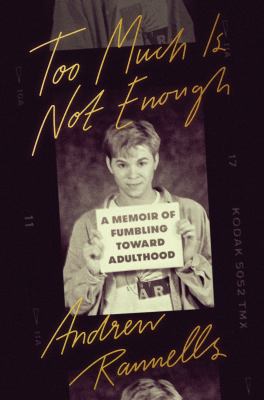 Too much is not enough : a memoir of fumbling toward adulthood  cover image cdn
