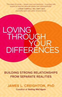 Loving through your differences : building strong relationships from separate realities  cover image cdn