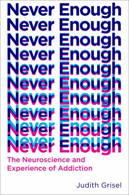 Never enough : the neuroscience and experience of addiction  cover image cdn