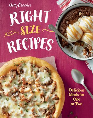 Betty Crocker right size recipes : delicious meals for one or two cover image cdn