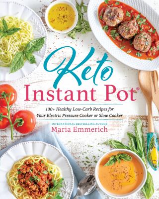 Keto Instant Pot : 130+ healthy low-carb recipes for your electric pressure cooker or slow cooker  cover image cdn