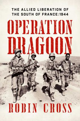 Operation Dragoon : the Allied liberation of the south of France : 1944  cover image cdn