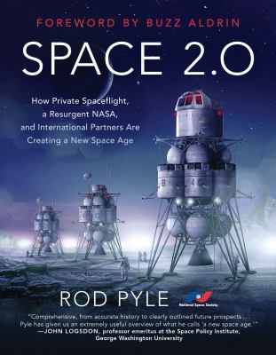 Space 2.0 : how private spaceflight, a resurgent NASA, and international partners are creating a new space age  cover image cdn