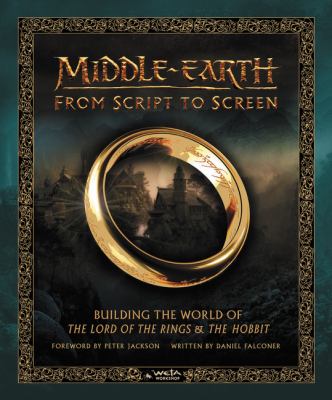 Middle-Earth from script to screen : building the world of The lord of the rings & The hobbit  cover image cdn