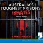 Australia's toughest prisons : inmates cover image cdn