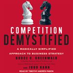 Competition demystified : a radically simplified approach to business strategy cover image cdn