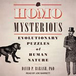 Homo mysterious : evolutionary puzzles of human nature cover image cdn