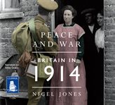 Peace and war : Britain in 1914 cover image cdn