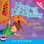 Harry and the dinosaurs. The flying save! cover image cdn