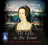 The lady in the tower : the fall of Anne Boleyn cover image cdn