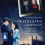 Travelling to infinity : the true story behind The theory of everything cover image cdn