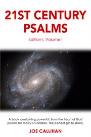 21st century psalms, volume 1. A Book Containing Powerful, from the Heart of God Poems for Today's Christianі cover image cdn