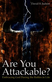 Are you attackable?. Embracing God During the Battles In Life cover image cdn