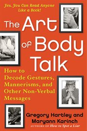 The art of body talk : how to decode gestures, mannerisms, and other non-verbal messages cover image cdn