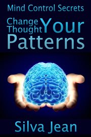 Change your thought patterns. Mind Control Secrets cover image cdn