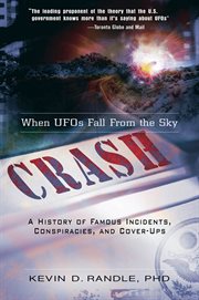 Crash : when UFOs fall from the sky : a history of famous incidents, conspiracies, and cover-ups cover image cdn