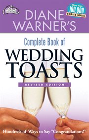 Diane Warner's complete book of wedding toasts : hundreds of ways to say "congratulations!" cover image cdn