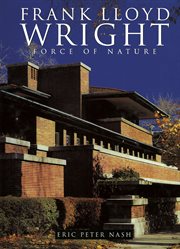 Frank Lloyd Wright : force of nature cover image cdn