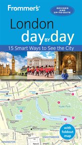 Frommer's London day by day : 15 smart ways to see the city cover image cdn