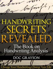 Handwriting secrets revealed : [the book on handwriting analysis] cover image cdn