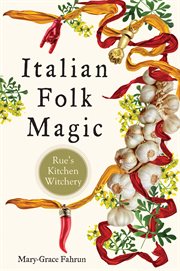 Italian Folk Magic : Rue's Kitchen Witchery cover image cdn