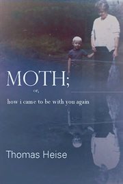 Moth : or how I came to be with you again cover image cdn