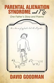 Parental alienation syndrome and me. One Father'S Story and Poems cover image cdn